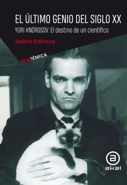 El último genio del siglo XX. Yuri Knórosov: El destino de un científico by Galina Ershova