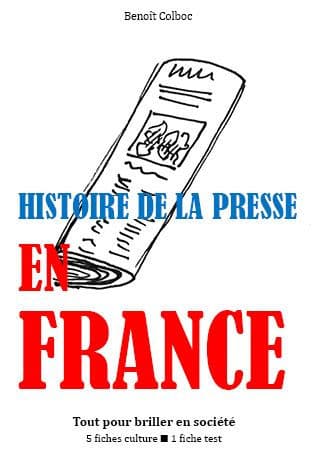 Histoire de la presse en France - Tout pour briller en société by Benoît Colboc