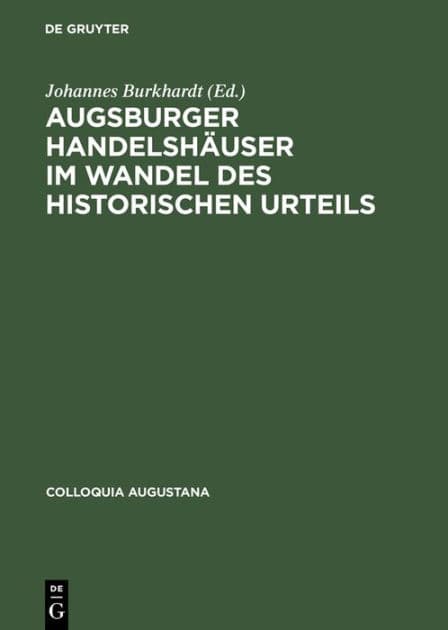 Augsburger Handelshäuser im Wandel des historischen Urteils by Johannes Burkhardt
