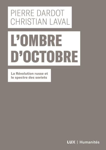 L'ombre d'Octobre: La Révolution russe et le spectre des soviets by Pierre Dardot