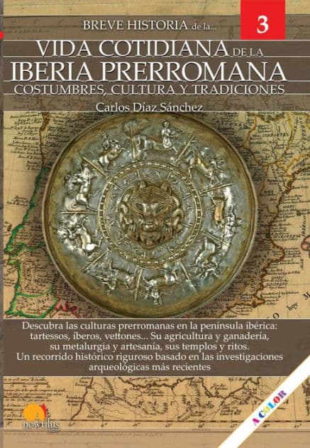 Breve historia de la vida cotidiana de la Iberia prerromana: Costumbres, cultura y tradiciones by Carlos Díaz Sánchez