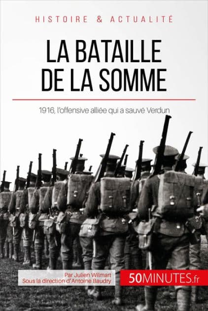 La bataille de la Somme: 1916, l'offensive alliée qui a sauvé Verdun by Julien Wilmart