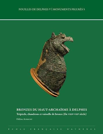 Bronzes du haut-archaisme a Delphes: Trepieds, chaudrons et vaisselle de bronze (fin VIIIe-VIIe siecle) by H Aurigny