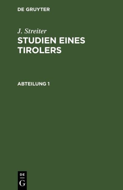 J. Streiter: Studien eines Tirolers. Abteilung 1 by J. Streiter