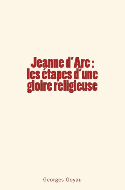 Jeanne d'Arc: Les by Georges Goyau