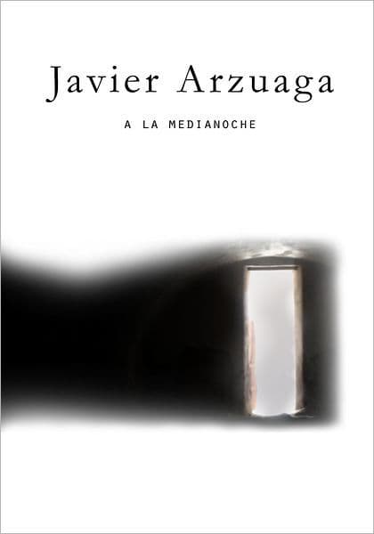 A La Medianoche by Javier Arzuaga