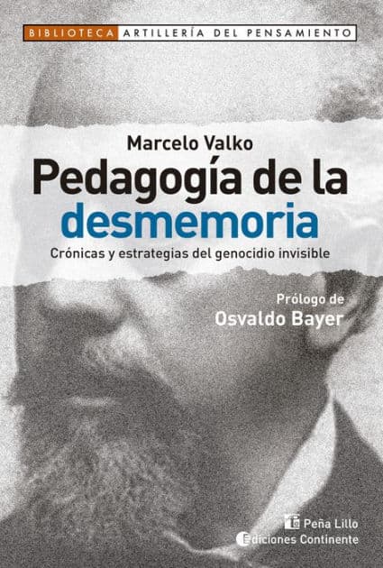 Pedagogía de la desmemoria: Crónicas y estrategias del genocidio invisible by Marcelo Valko