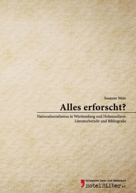 Alles erforscht?: Nationalsozialismus in Württemberg und Hohenzollern: Literaturbericht und Bibliografie by Susanne Wein
