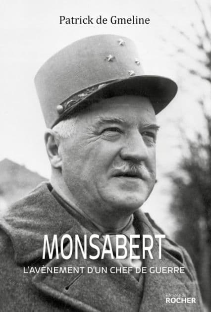 Monsabert: L'avènement d'un chef de guerre by Patrick de Gmeline