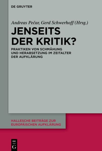 Jenseits der Kritik?: Praktiken von Schmähung und Herabsetzung im Zeitalter der Aufklärung by Andreas Pecar