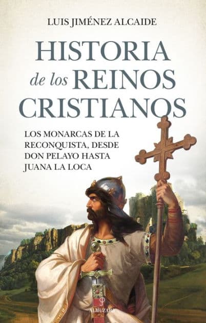 Historia de los reinos cristianos by Luis Jimenez Alcaide