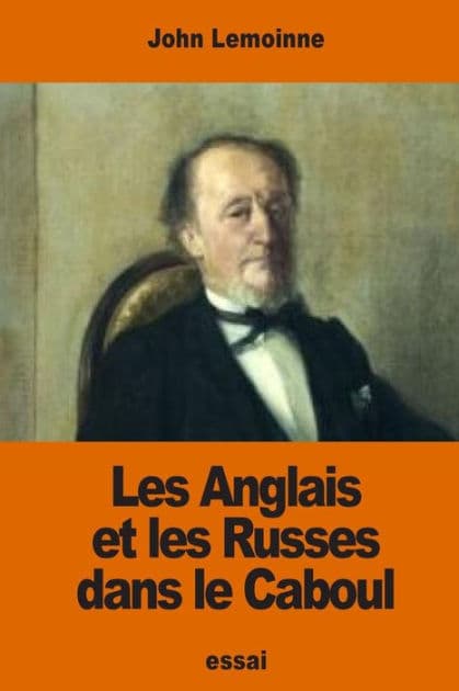 Les Anglais et les Russes dans le Caboul by John Lemoinne