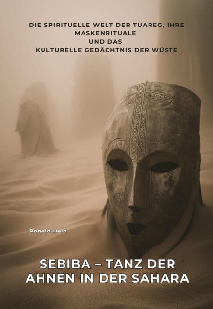Sebiba - Tanz der Ahnen in der Sahara: Die spirituelle Welt der Tuareg, ihre Maskenrituale und das kulturelle Gedächtnis der Wüste by Ronald Held