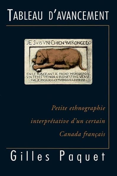 Tableau d'avancement: Petite ethnographie interprétative d'un certain Canada français by Gilles Paquet