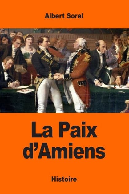 La Paix d'Amiens by Albert Sorel