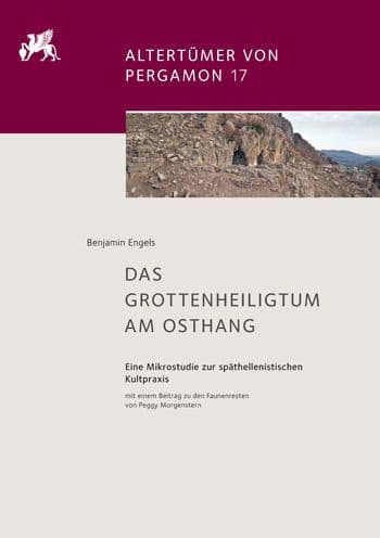Das Grottenheiligtum am Osthang: Eine Mikrostudie zur spathellenistischen Kultpraxis mit einem Beitrag zu den Faunenresten by Benjamin Engels