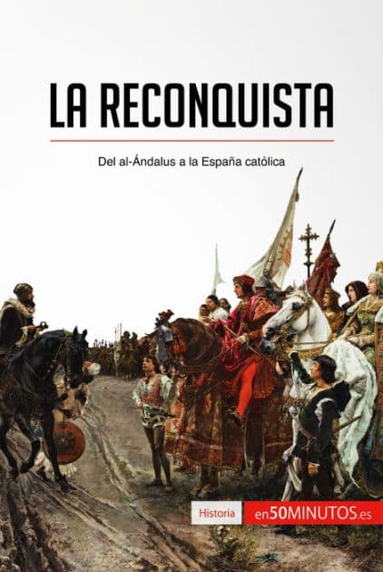 La Reconquista: Del al-Ándalus a la España católica by 50Minutos