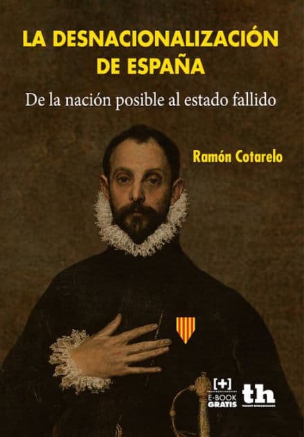 La Desnacionalización de España by Ramón Cotarelo
