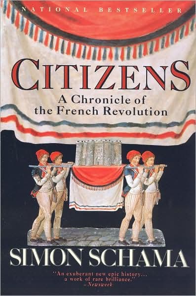 Citizens: A Chronicle of the French Revolution by Simon Schama