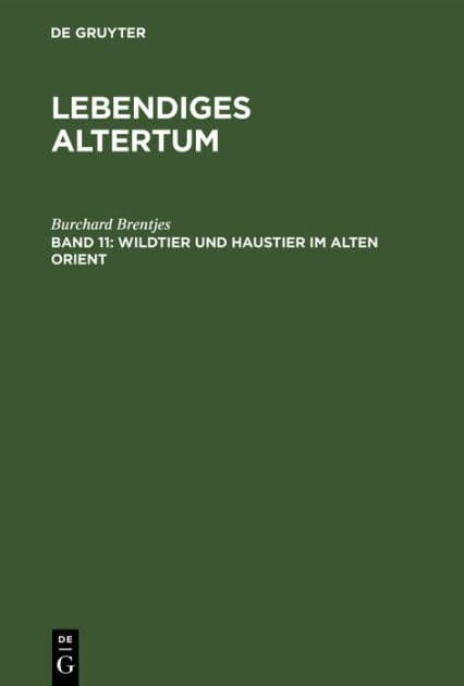 Wildtier und Haustier im Alten Orient by Burchard Brentjes