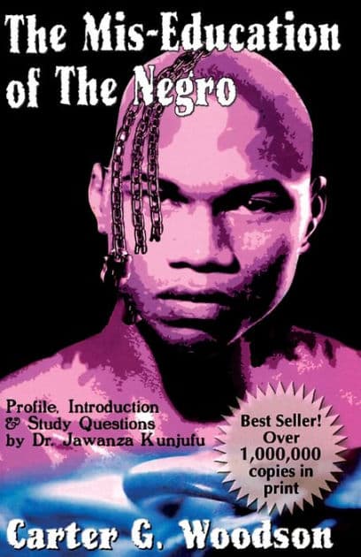 The Mis-Education of the Negro by Carter G. Woodson