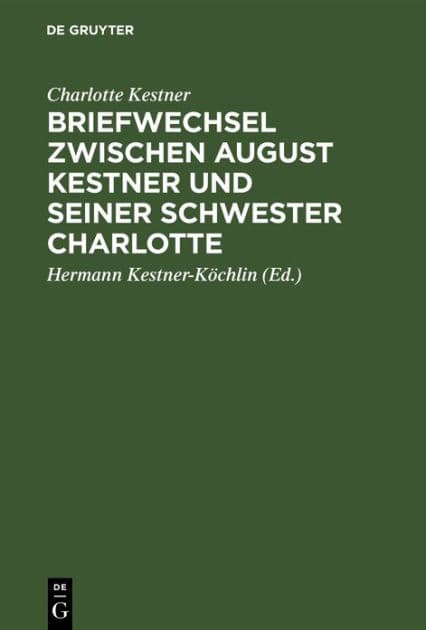 Briefwechsel zwischen August Kestner und seiner Schwester Charlotte by Charlotte Kestner