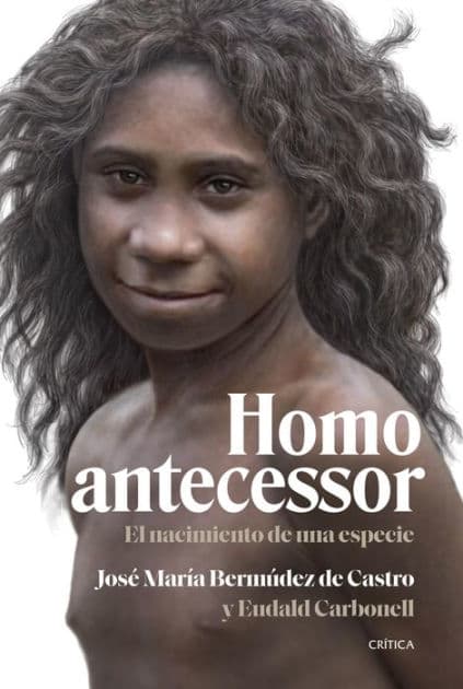 Homo antecessor: El nacimiento de una especie by José María Bermúdez de Castro
