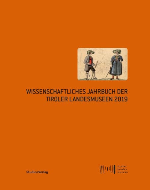 Wissenschaftliches Jahrbuch der Tiroler Landesmuseen 2019 by Tiroler Landesmuseen Betriebsgesellschaft