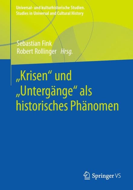 "Krisen" und "Untergï¿½nge" als historisches Phï¿½nomen by Sebastian Fink