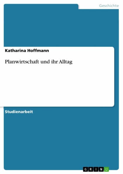 Planwirtschaft und ihr Alltag by Katharina Hoffmann