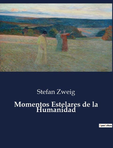Momentos Estelares de la Humanidad by Stefan Zweig