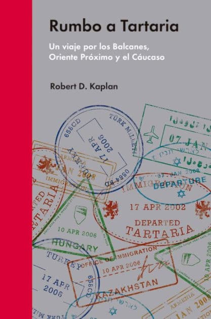 Rumbo a Tartaria: Un viaje por los Balcanes, Oriente Próximo y el Cáucaso by Robert D. Kaplan
