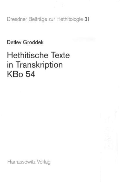 Hethitische Texte in Transkription KBo 54 by Detlev Groddek