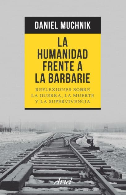 La humanidad frente a la barbarie by MUCHNIK DANIEL ALBERTO