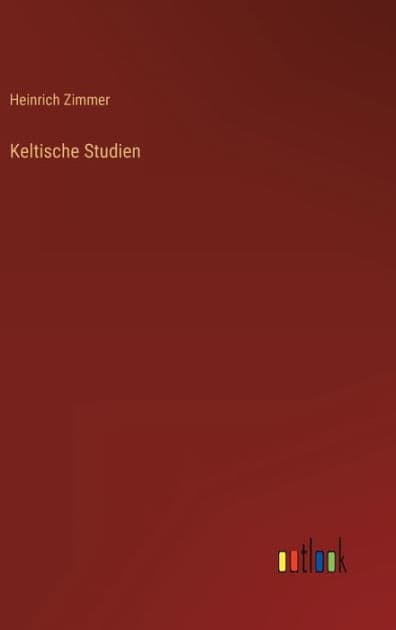 Keltische Studien by Heinrich Zimmer
