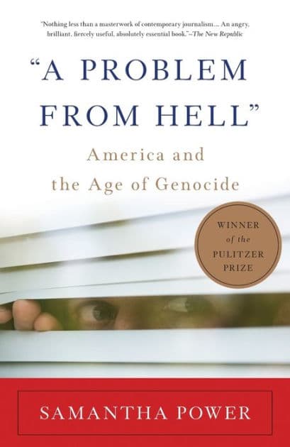 "A Problem from Hell": America and the Age of Genocide (Pulitzer Prize Winner) by Samantha Power
