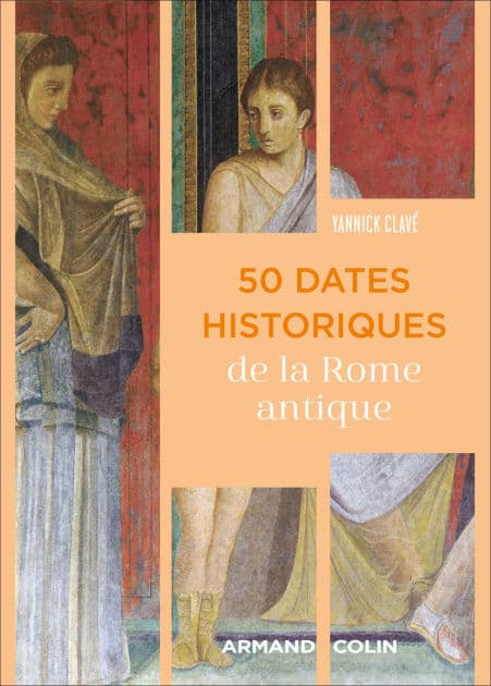 50 dates historiques de la Rome antique by Yannick Clavé