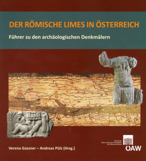 Der romische Limes in Osterreich: Fuhrer zu den archaologischen Denkmalern by Verena Gassner