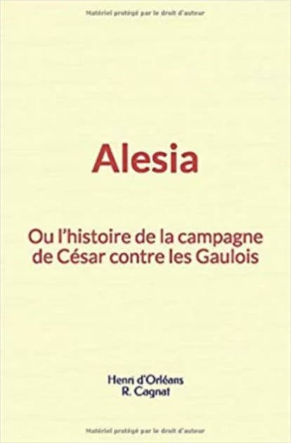 Alesia : ou l'histoire de la campagne de César contre les Gaulois by Henri d'Orléans