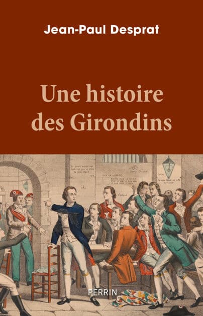Une histoire des Girondins by Jean-Paul Desprat