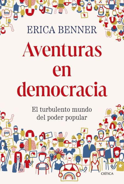 Aventuras en democracia: El turbulento mundo del poder popular by Erica Benner