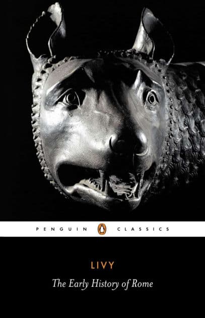 The Early History of Rome: Books I-V of The History of Rome from Its Foundation by Titus Livy