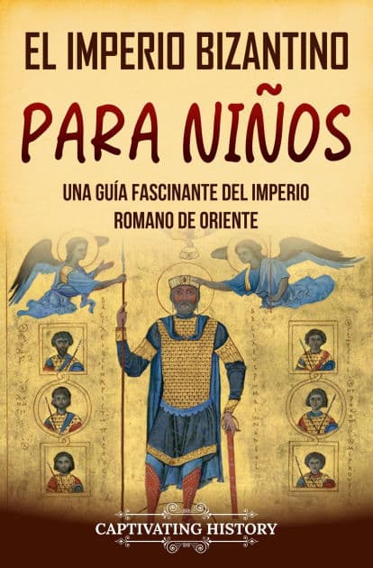 El Imperio bizantino para niños: Una guía fascinante del Imperio romano de Oriente by Captivating History