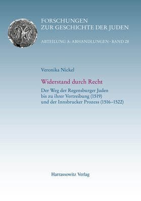 Widerstand durch Recht: Der Weg der Regensburger Juden bis zu ihrer Vertreibung (1519) und der Innsbrucker Prozess (1516-1522) by Veronika Nickel