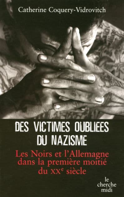 Des victimes oubliées du nazisme by Catherine Coquery-Vidrovitch
