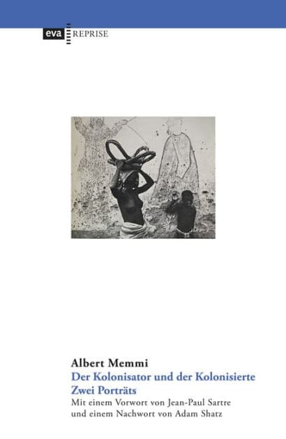 Der Kolonisator und der Kolonisierte: Zwei Porträts by Albert Memmi