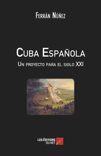 Cuba Española - Un proyecto para el siglo XXI by Ferrán Núñez