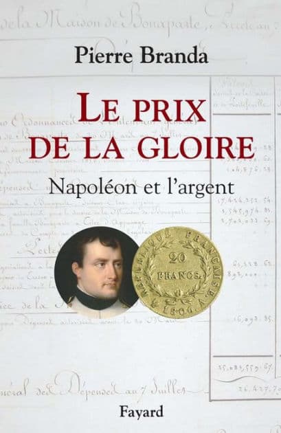 Le Prix de la Gloire: Napoléon et l'argent by Pierre Branda