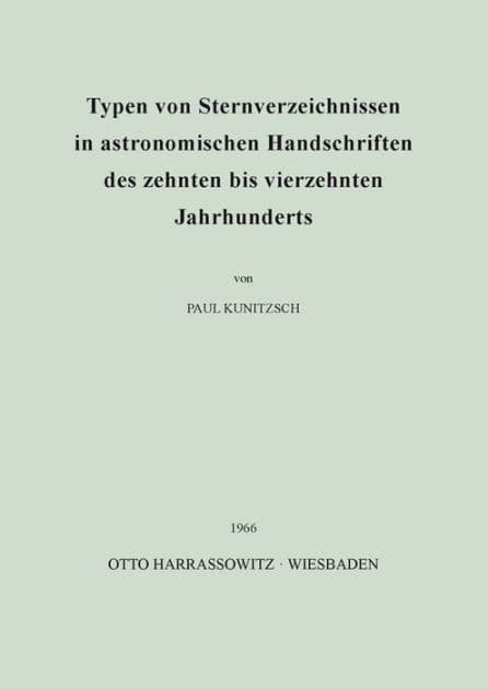 Typen von Sternverzeichnissen in astronomischen Handschriften des zehnten bis vierzehnten Jahrhunderts by Paul Kunitzsch