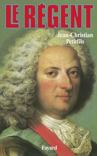 Le Régent by Jean-Christian Petitfils